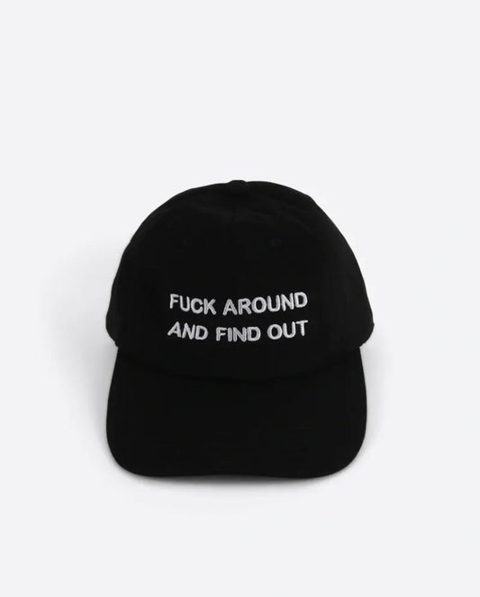“FUCK AROUND” CAP
