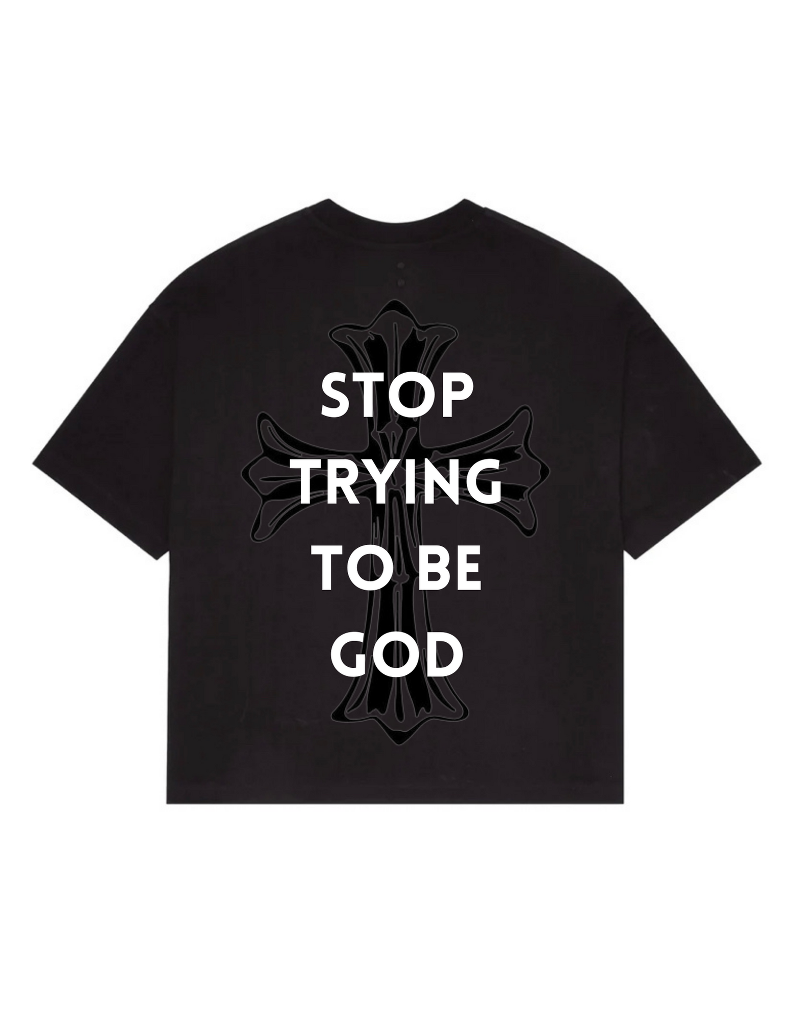 “STOP TRYING TO BE GOD” OVERSIZED T-SHIRT - Amessio